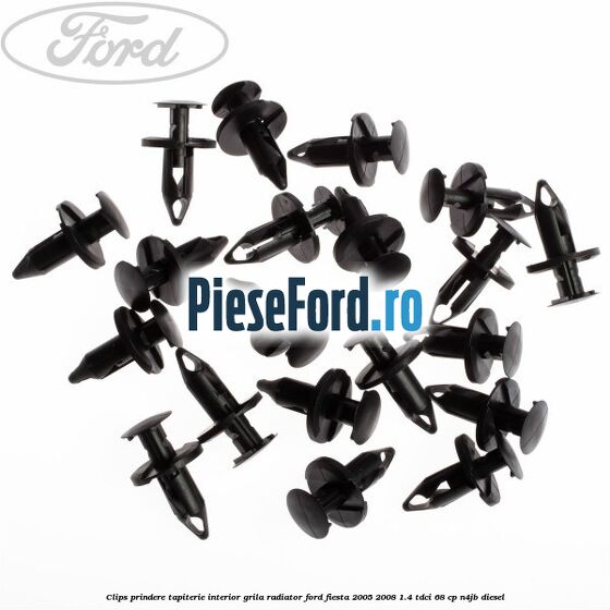 Clips prindere tapiterie interior, grila radiator Ford Fiesta 2005-2008 1.4 TDCi 68 cp N4JB diesel
