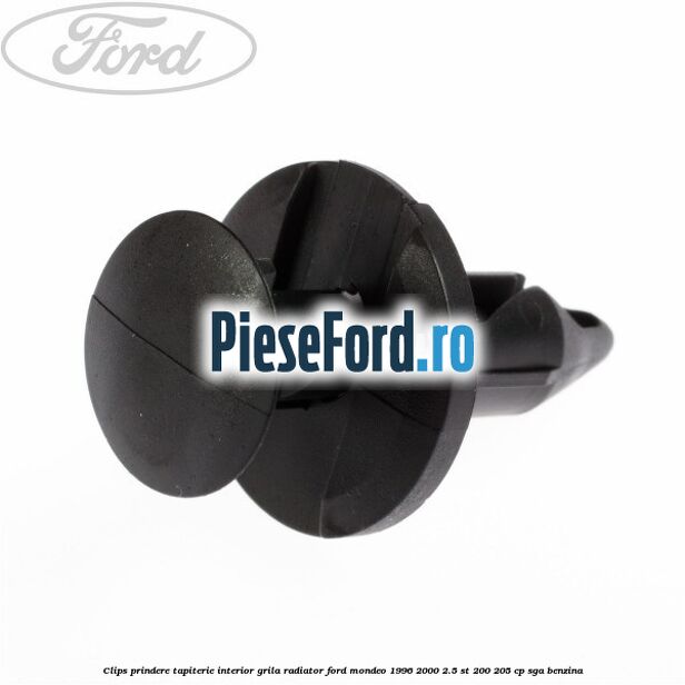 Clips prindere tapiterie interior, grila radiator Ford Mondeo 1996-2000 2.5 ST 200 205 cp SGA benzina