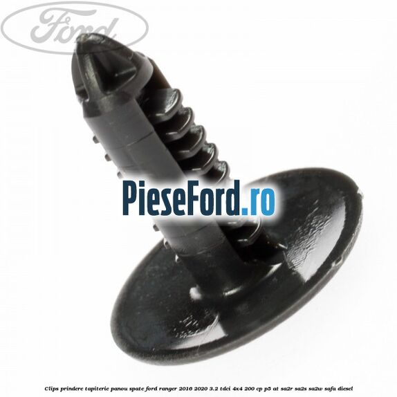 Clips prindere tapiterie panou spate Ford Ranger 2016-2020 3.2 TDCi 4x4 200 cp P5-AT, SA2R, SA2S, SA2W, SAFA diesel