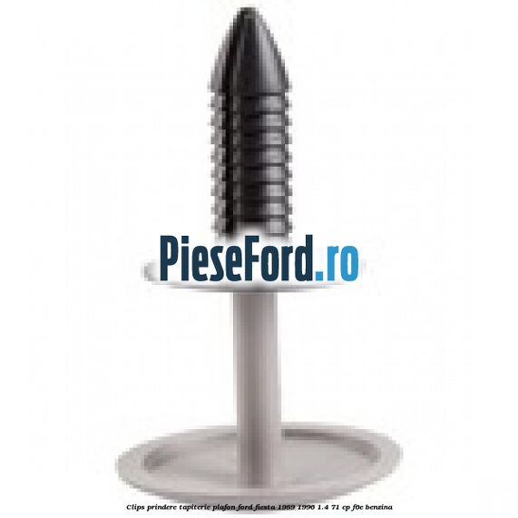Clips prindere tapiterie plafon Ford Fiesta 1989-1996 1.4 71 cp F6E benzina