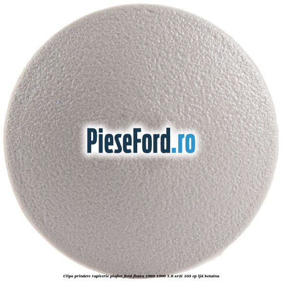 Clips prindere tapiterie plafon Ford Fiesta 1989-1996 1.6 XR2i 103 cp LJD benzina
