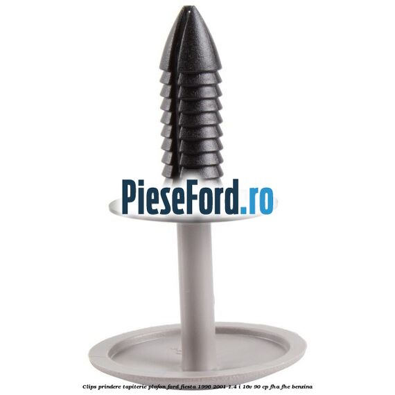 Clips prindere tapiterie plafon Ford Fiesta 1996-2001 1.4 i 16V 90 cp FHA, FHE benzina
