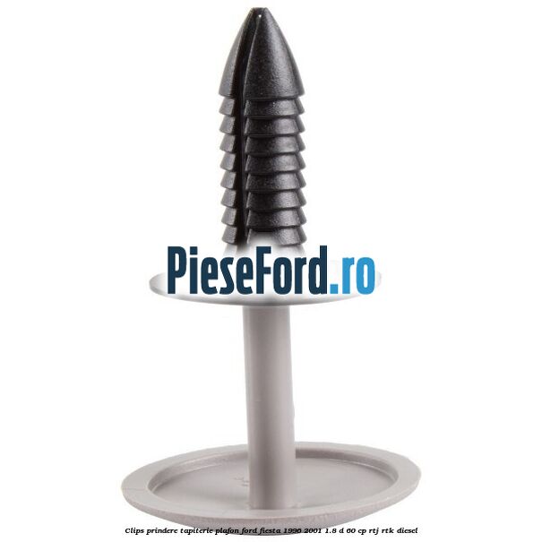 Clips prindere tapiterie plafon Ford Fiesta 1996-2001 1.8 D 60 cp RTJ, RTK diesel