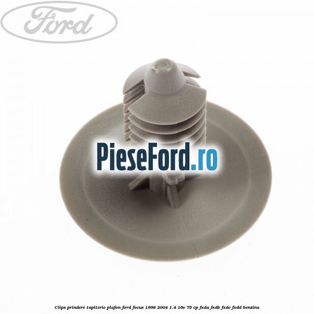 Clips prindere tapiterie plafon Ford Focus 1998-2004 1.4 16V 75 cp FXDA, FXDB, FXDC, FXDD benzina
