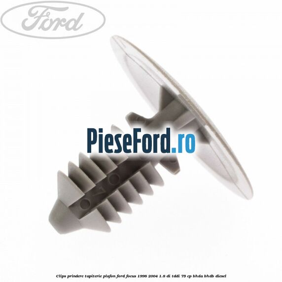 Clips prindere tapiterie plafon Ford Focus 1998-2004 1.8 DI/TDDi 75 cp BHDA, BHDB diesel