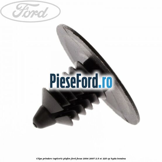 Clips prindere tapiterie plafon Ford Focus 2004-2007 2.5 ST 225 cp HYDA benzina