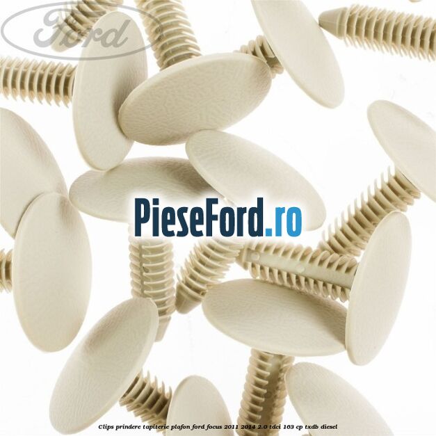 Clips prindere tapiterie plafon Ford Focus 2011-2014 2.0 TDCi 163 cp TXDB diesel