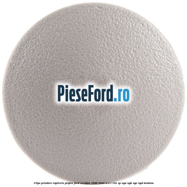 Clips prindere tapiterie plafon Ford Mondeo 1996-2000 2.0 i 131 cp NGA, NGB, NGC, NGD benzina