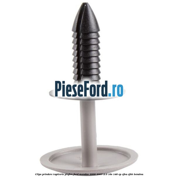 Clips prindere tapiterie plafon Ford Mondeo 2000-2007 2.0 16V 146 cp Clips prindere tapiterie plafon Ford Mondeo 2000-2007 2.0 16V 146 cp CJBA, CJBB benzina
