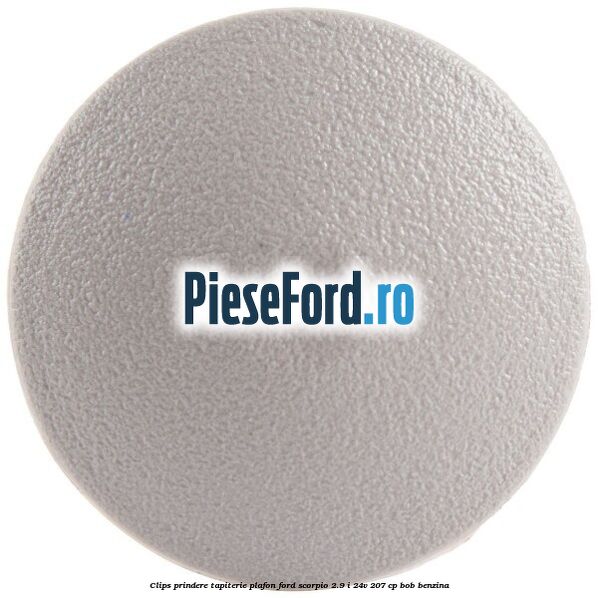 Clips prindere tapiterie plafon Ford Scorpio 2.9 i 24V 207 cp BOB benzina