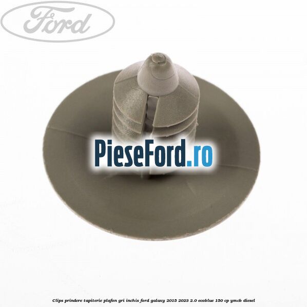 Clips prindere tapiterie plafon gri inchis Ford Galaxy 2015-2023 2.0 EcoBlue 150 cp YMCB diesel