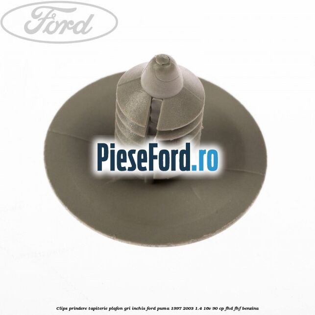 Clips prindere tapiterie plafon gri inchis Ford Puma 1997-2003 1.4 16V 90 cp FHD, FHF benzina