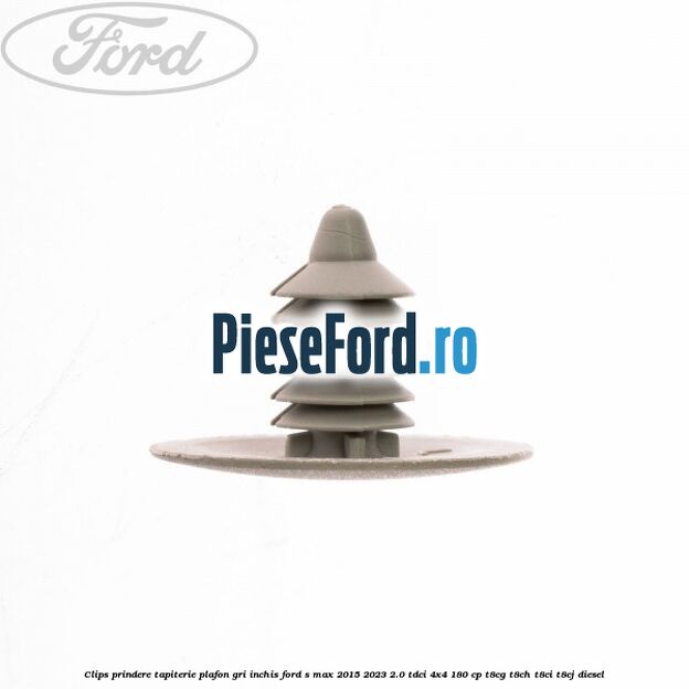 Clips prindere tapiterie plafon gri inchis Ford S-Max 2015-2023 2.0 TDCi 4x4 180 cp Clips prindere tapiterie plafon gri inchis Ford S-Max 2015-2023 2.0 TDCi 4x4 180 cp T8CG, T8CH, T8CI, T8CJ diesel