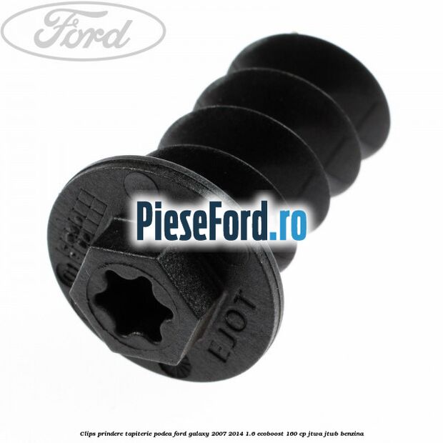 Clips prindere tapiterie podea Ford Galaxy 2007-2014 1.6 EcoBoost 160 cp JTWA, JTWB benzina