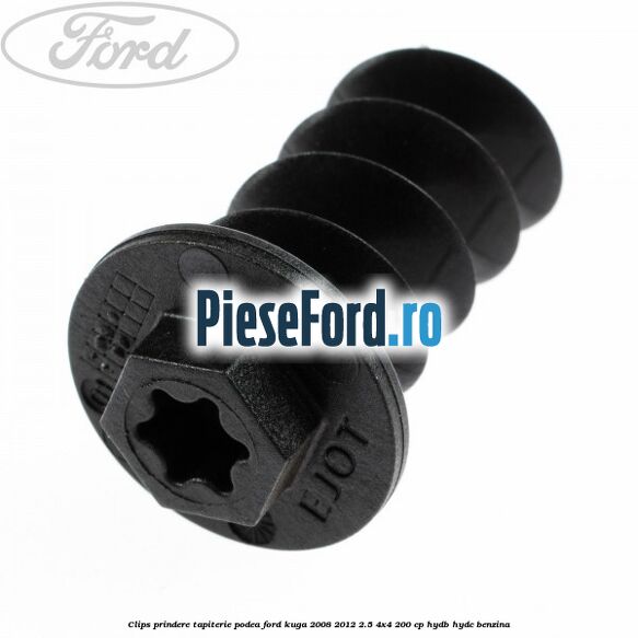 Clips prindere tapiterie podea Ford Kuga 2008-2012 2.5 4x4 200 cp Clips prindere tapiterie podea Ford Kuga 2008-2012 2.5 4x4 200 cp HYDB, HYDC benzina