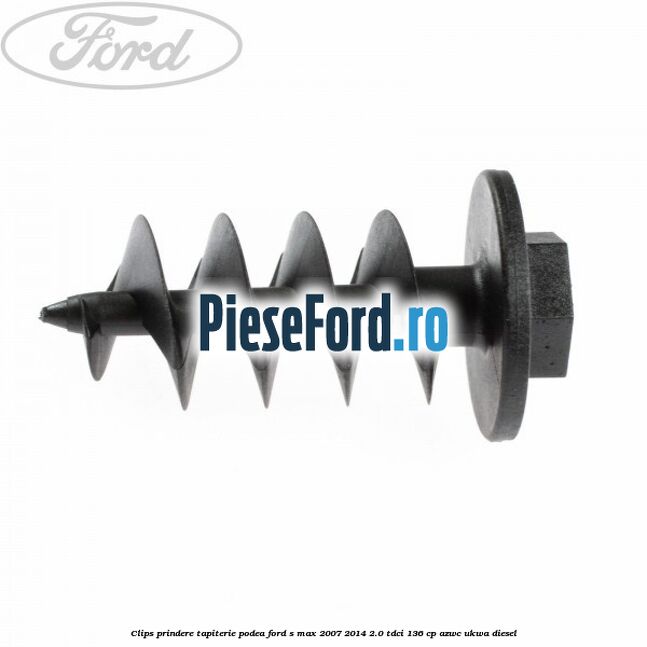 Clips prindere tapiterie podea Ford S-Max 2007-2014 2.0 TDCi 136 cp AZWC, UKWA diesel