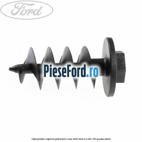Clips prindere tapiterie podea Ford S-Max 2007-2014 2.2 TDCi 175 cp Clips prindere tapiterie podea Ford S-Max 2007-2014 2.2 TDCi 175 cp Q4WA diesel