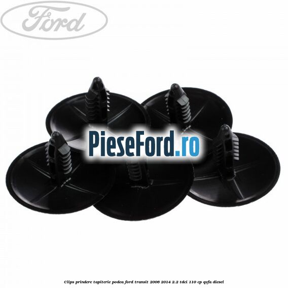 Clips prindere tapiterie podea Ford Transit 2006-2014 2.2 TDCi 110 cp QVFA diesel