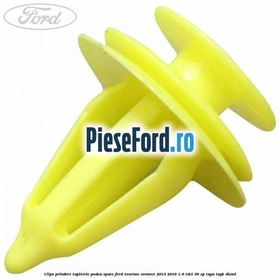 Clips prindere tapiterie podea spate Ford Tourneo Connect 2013-2018 1.6 TDCi 95 cp TZGA, TZGB diesel