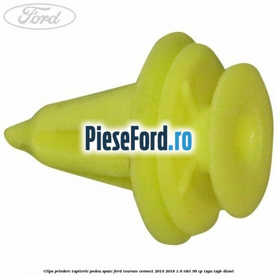 Clips prindere tapiterie podea spate Ford Tourneo Connect 2013-2018 1.6 TDCi 95 cp TZGA, TZGB diesel