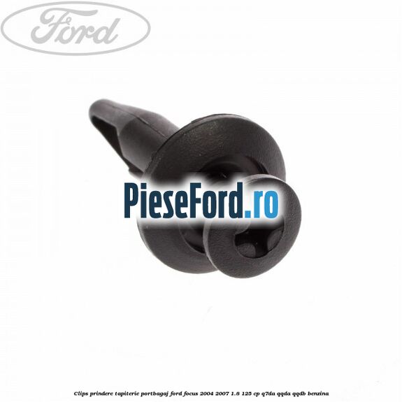 Clips prindere tapiterie portbagaj Ford Focus 2004-2007 1.8 125 cp Q7DA, QQDA, QQDB benzina