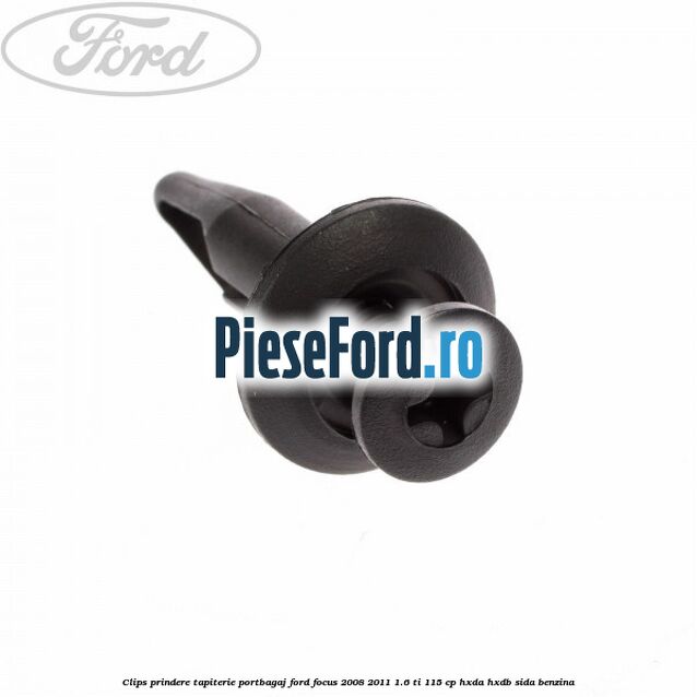 Clips prindere tapiterie portbagaj Ford Focus 2008-2011 1.6 Ti 115 cp HXDA, HXDB, SIDA benzina