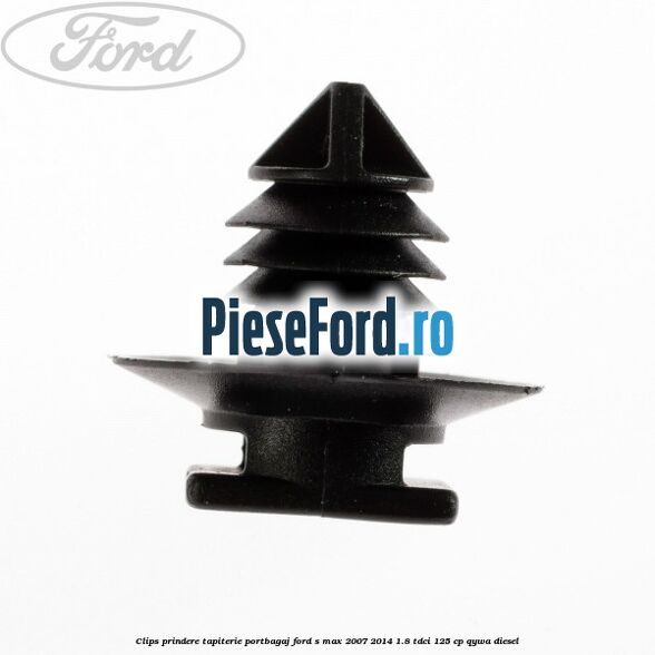 Clips prindere tapiterie portbagaj Ford S-Max 2007-2014 1.8 TDCi 125 cp Clips prindere tapiterie portbagaj Ford S-Max 2007-2014 1.8 TDCi 125 cp QYWA diesel