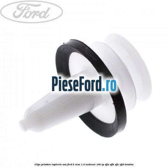 Clips prindere tapiterie usa Ford B-Max 1.0 EcoBoost 100 cp