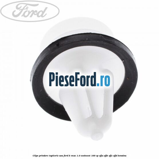 Clips prindere tapiterie usa Ford B-Max 1.0 EcoBoost 100 cp SFJA, SFJB, SFJC, SFJD benzina