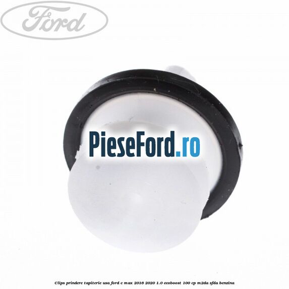 Clips prindere tapiterie usa Ford C-Max 2016-2020 1.0 EcoBoost 100 cp M2DA, SFDA benzina