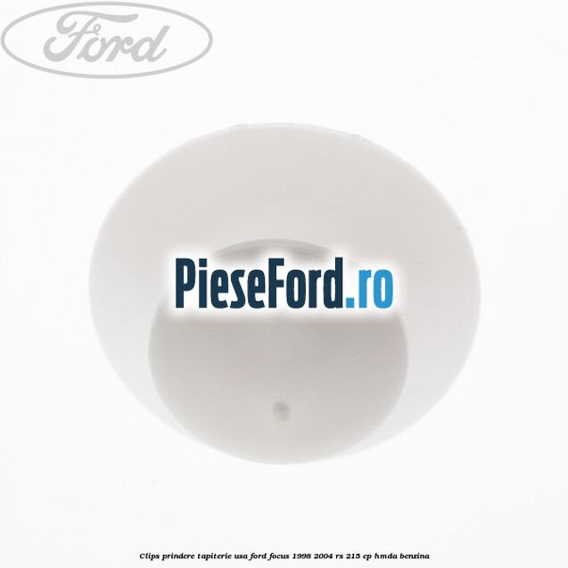 Clips prindere tapiterie usa Ford Focus 1998-2004 RS 215 cp HMDA benzina