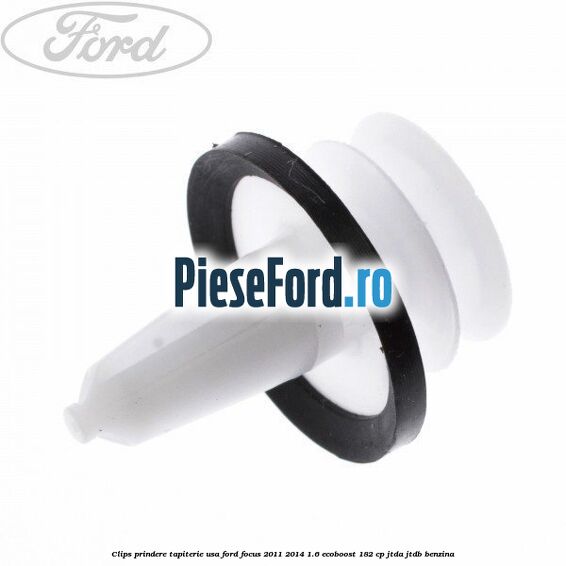 Clips prindere tapiterie usa Ford Focus 2011-2014 1.6 EcoBoost 182 cp