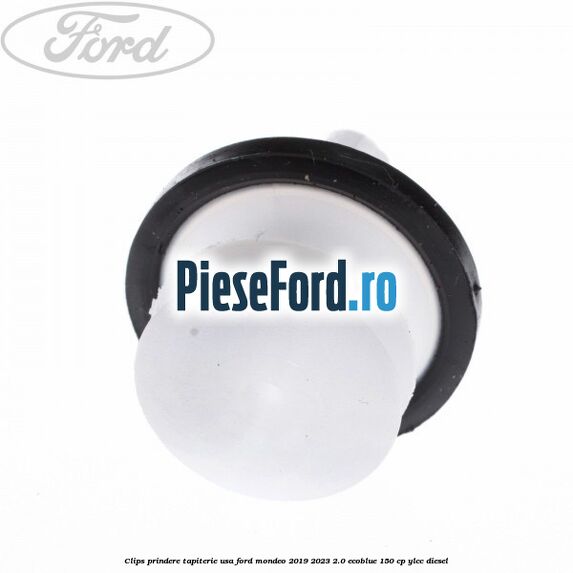 Clips prindere tapiterie usa Ford Mondeo 2019-2023 2.0 EcoBlue 150 cp YLCC diesel