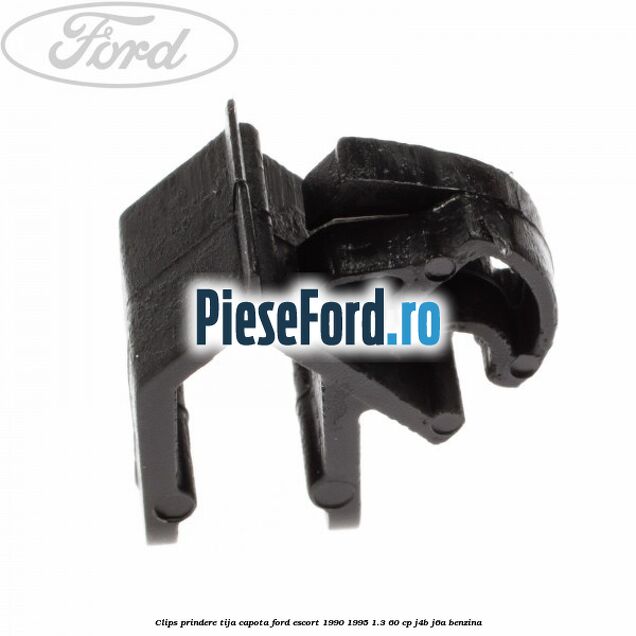 Clips prindere tija capota Ford Escort 1990-1995 1.3 60 cp J4B, J6A benzina