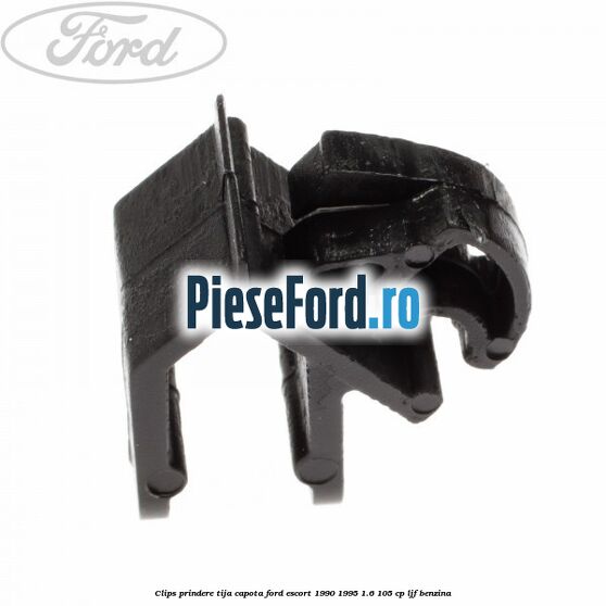 Clips prindere tija capota Ford Escort 1990-1995 1.6 105 cp LJF benzina