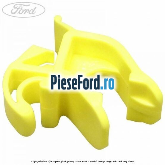 Clips prindere tija capota Ford Galaxy 2015-2023 2.0 TDCi 180 cp T8CG, T8CH, T8CI, T8CJ diesel