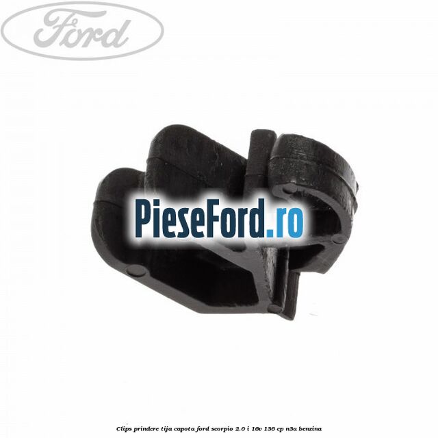 Clips prindere tija capota Ford Scorpio 2.0 i 16V 136 cp Clips prindere tija capota Ford Scorpio 2.0 i 16V 136 cp N3A benzina