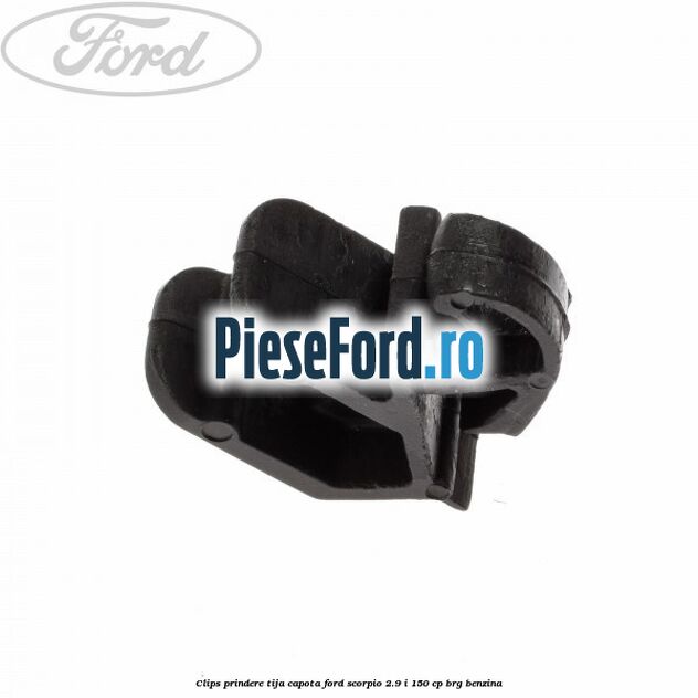 Clips prindere tija capota Ford Scorpio 2.9 i 150 cp BRG benzina