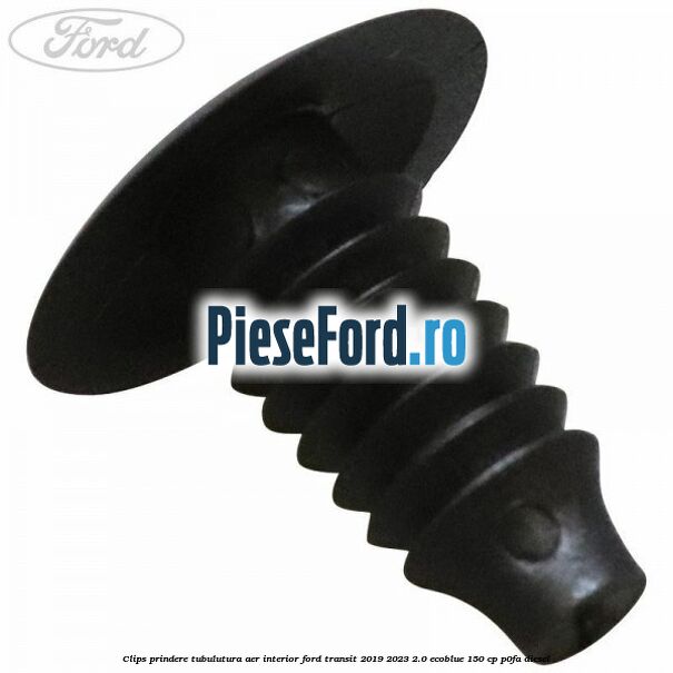 Clips prindere tubulutura aer interior Ford Transit 2019-2023 2.0 EcoBlue 150 cp P0FA diesel