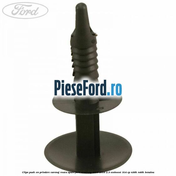 Clips push on prindere carenaj roata spate Ford Mustang 2015-2018 2.3 EcoBoost 314 cp N38H, N48H benzina