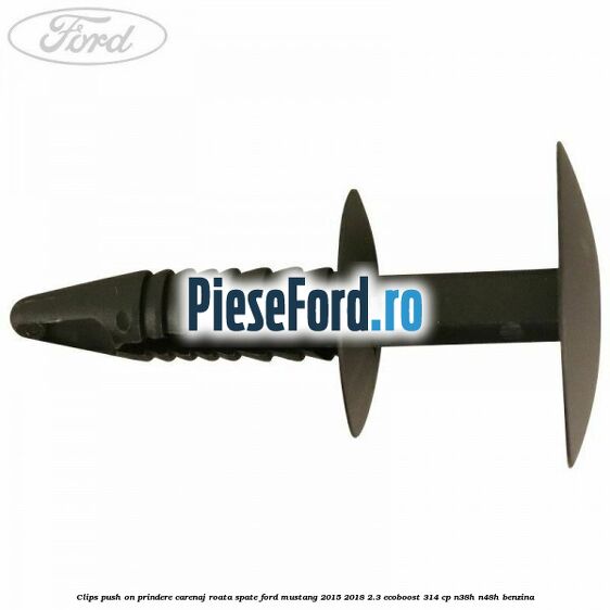 Clips push on prindere carenaj roata spate Ford Mustang 2015-2018 2.3 EcoBoost 314 cp N38H, N48H benzina