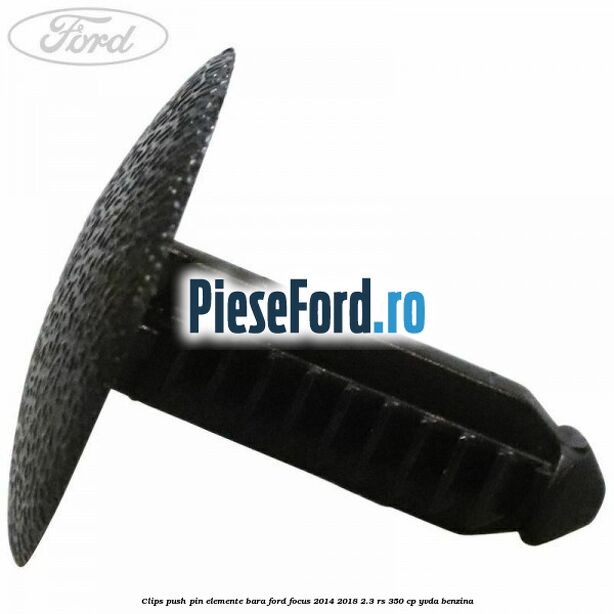 Clips push pin elemente bara Ford Focus 2014-2018 2.3 RS 350 cp Clips push pin elemente bara Ford Focus 2014-2018 2.3 RS 350 cp YVDA benzina