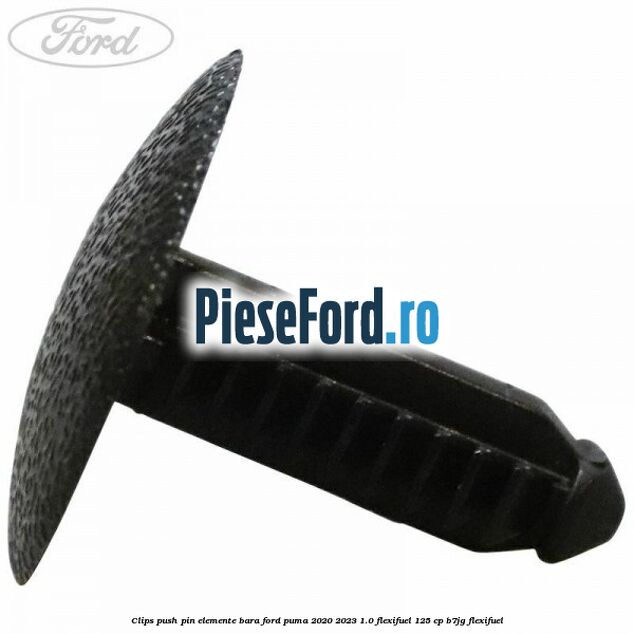 Clips push pin elemente bara Ford Puma 2020-2023 1.0 Flexifuel 125 cp B7JG Flexifuel