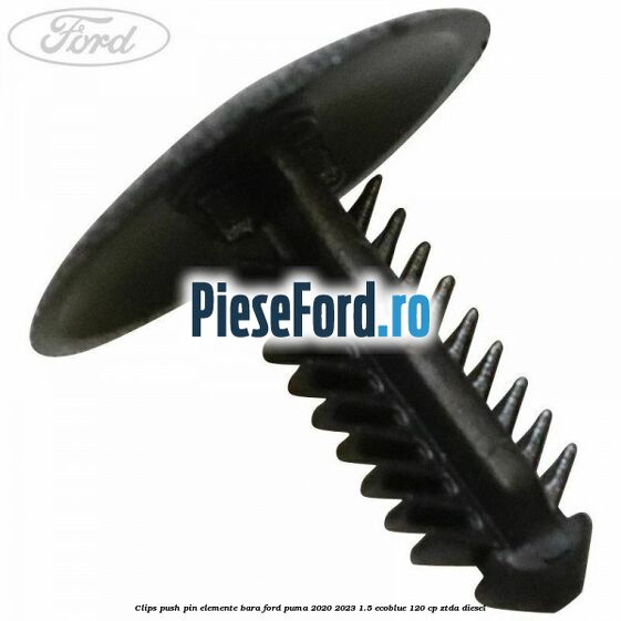 Clips push pin elemente bara Ford Puma 2020-2023 1.5 EcoBlue 120 cp ZTDA diesel