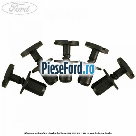 Clips push pin instalatie electrica Ford Focus 2004-2007 1.6 Ti 115 cp HXDA, HXDB, SIDA benzina