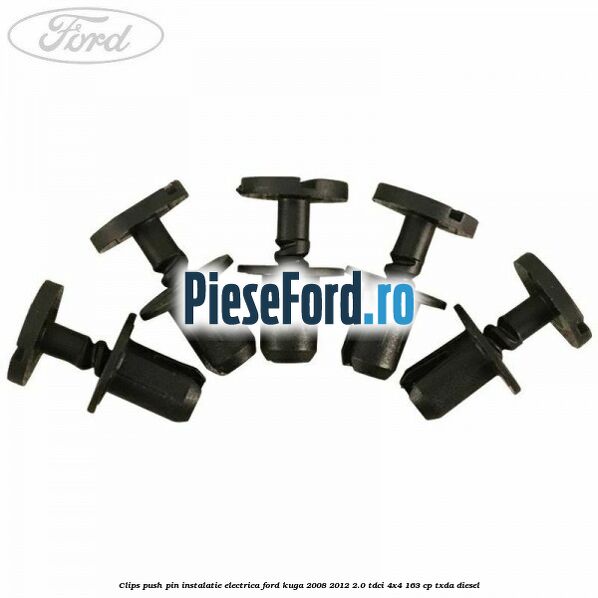 Clips push pin instalatie electrica Ford Kuga 2008-2012 2.0 TDCI 4x4 163 cp Clips push pin instalatie electrica Ford Kuga 2008-2012 2.0 TDCI 4x4 163 cp TXDA diesel