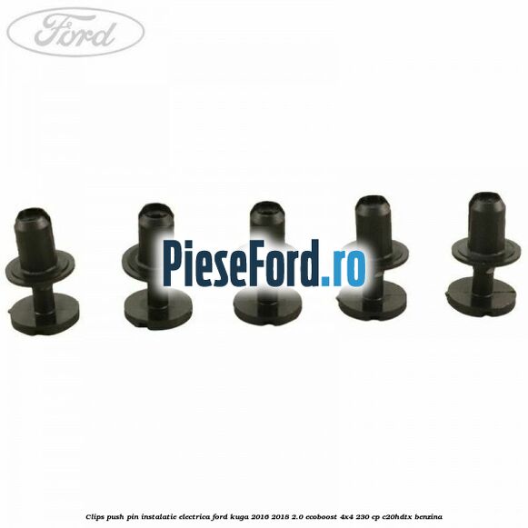 Clips push pin instalatie electrica Ford Kuga 2016-2018 2.0 EcoBoost 4x4 230 cp C20HDTX benzina
