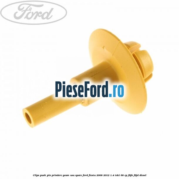 Clips push pin prindere geam usa spate Ford Fiesta 2008-2012 1.4 TDCi 68 cp F6JB, F6JD diesel