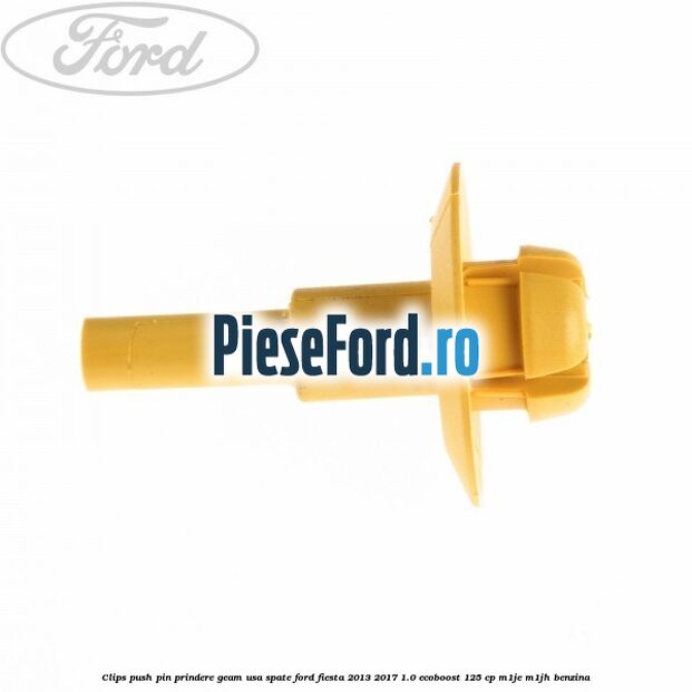 Clips push pin prindere geam usa spate Ford Fiesta 2013-2017 1.0 EcoBoost 125 cp M1JE, M1JH benzina