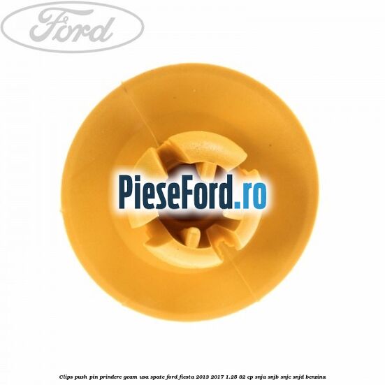 Clips push pin prindere geam usa spate Ford Fiesta 2013-2017 1.25 82 cp SNJA, SNJB, SNJC, SNJD benzina